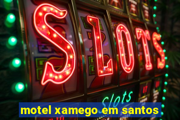 motel xamego em santos